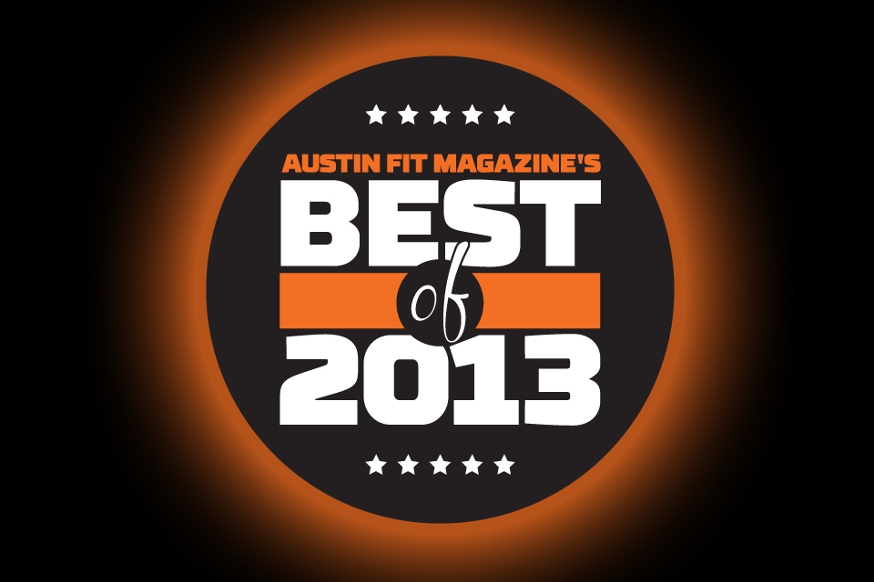 Austin Fit Magazine's Best of 2013