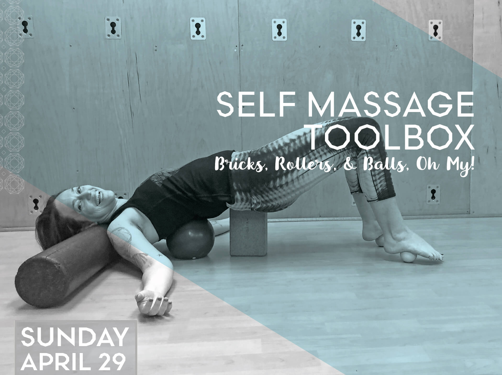 Self Massage Toolbox: Bricks, Rollers, and Balls, Oh My! Self Massage Toolbox: Bricks, Rollers, and Balls, Oh My!