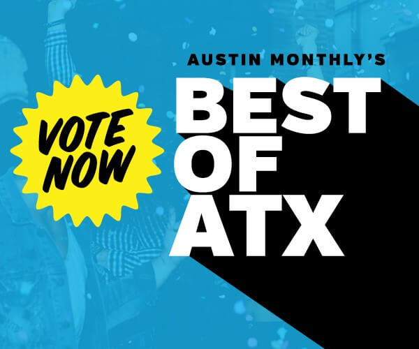 Time to Vote for the Best of ATX! Austin Monthly Best of ATX Contest