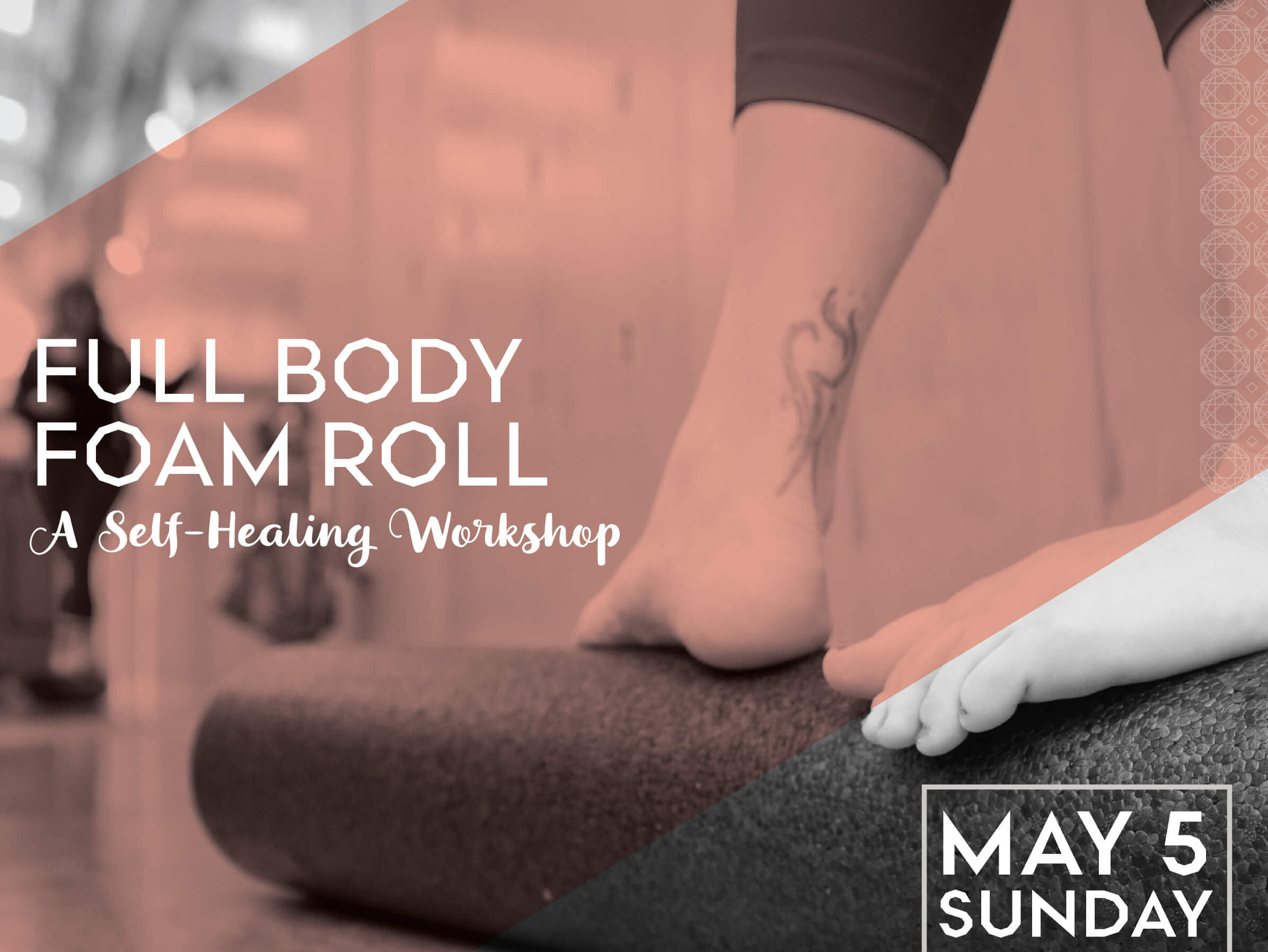 Full Body Foam Roll: A Self-Healing Workshop