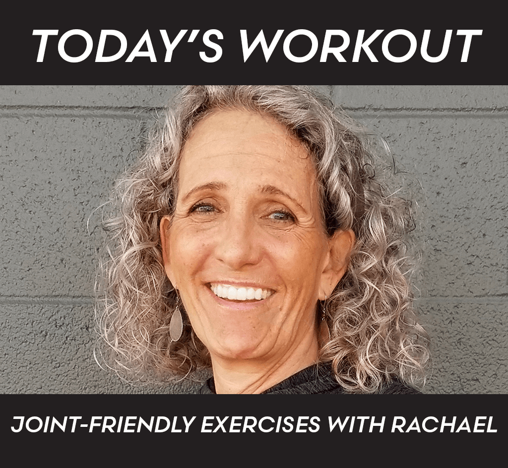 Today's Workout with Rachael Bercey Joint Friendly Exercises