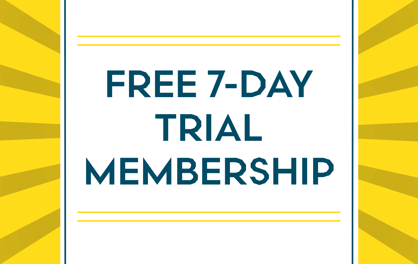Free 7-Day Trial Membership