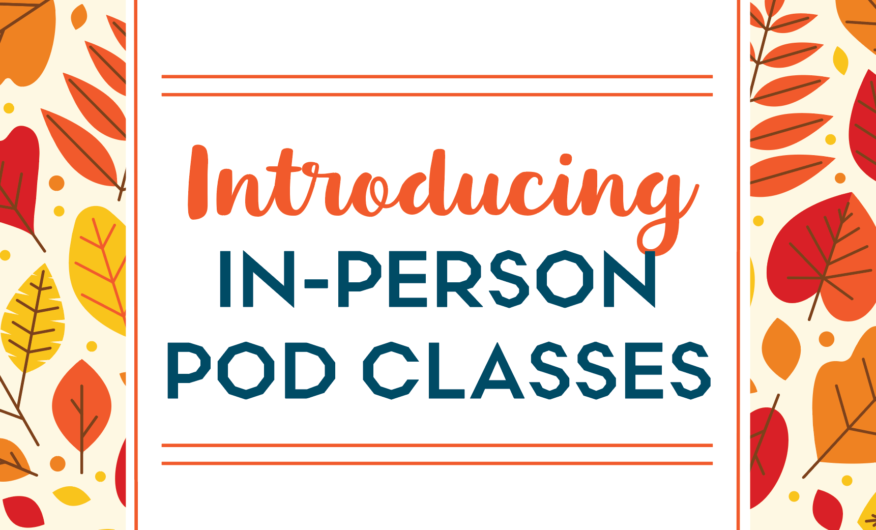 In-Person Pod Classes