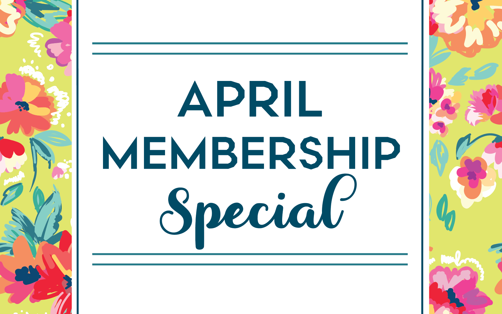 Monthly Savings with April’s Special Deal!