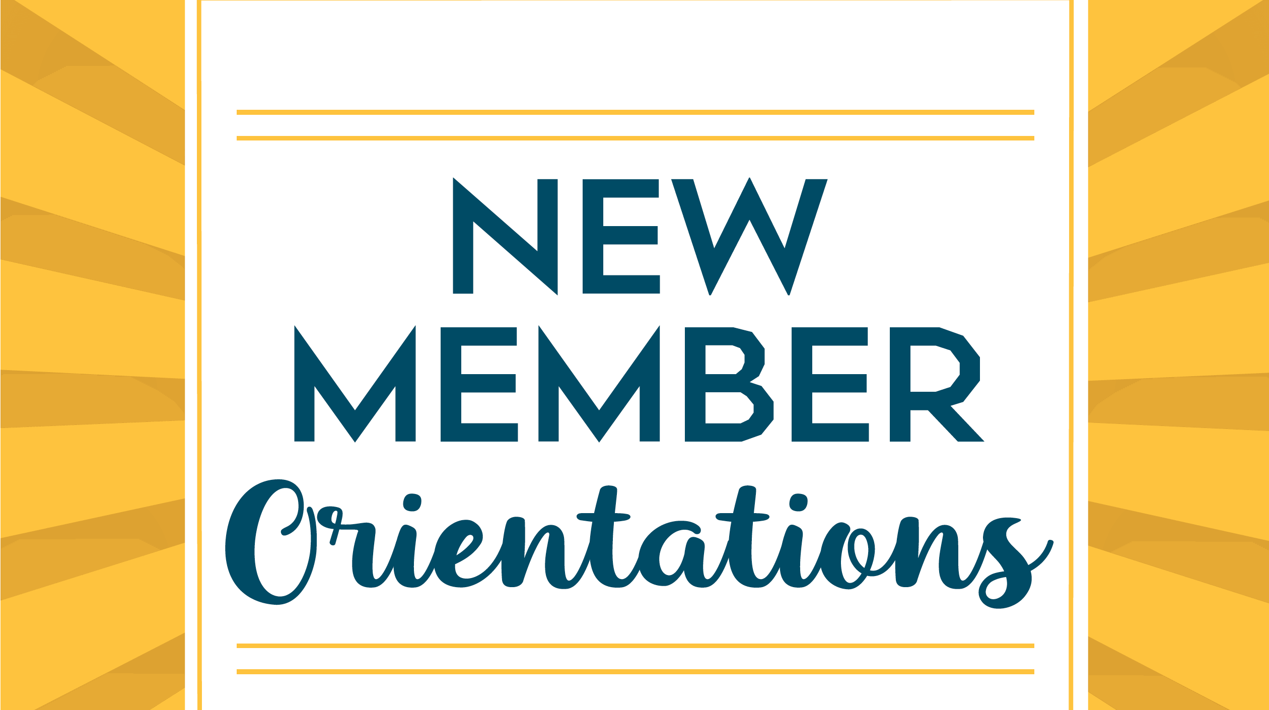 New! Member Orientations