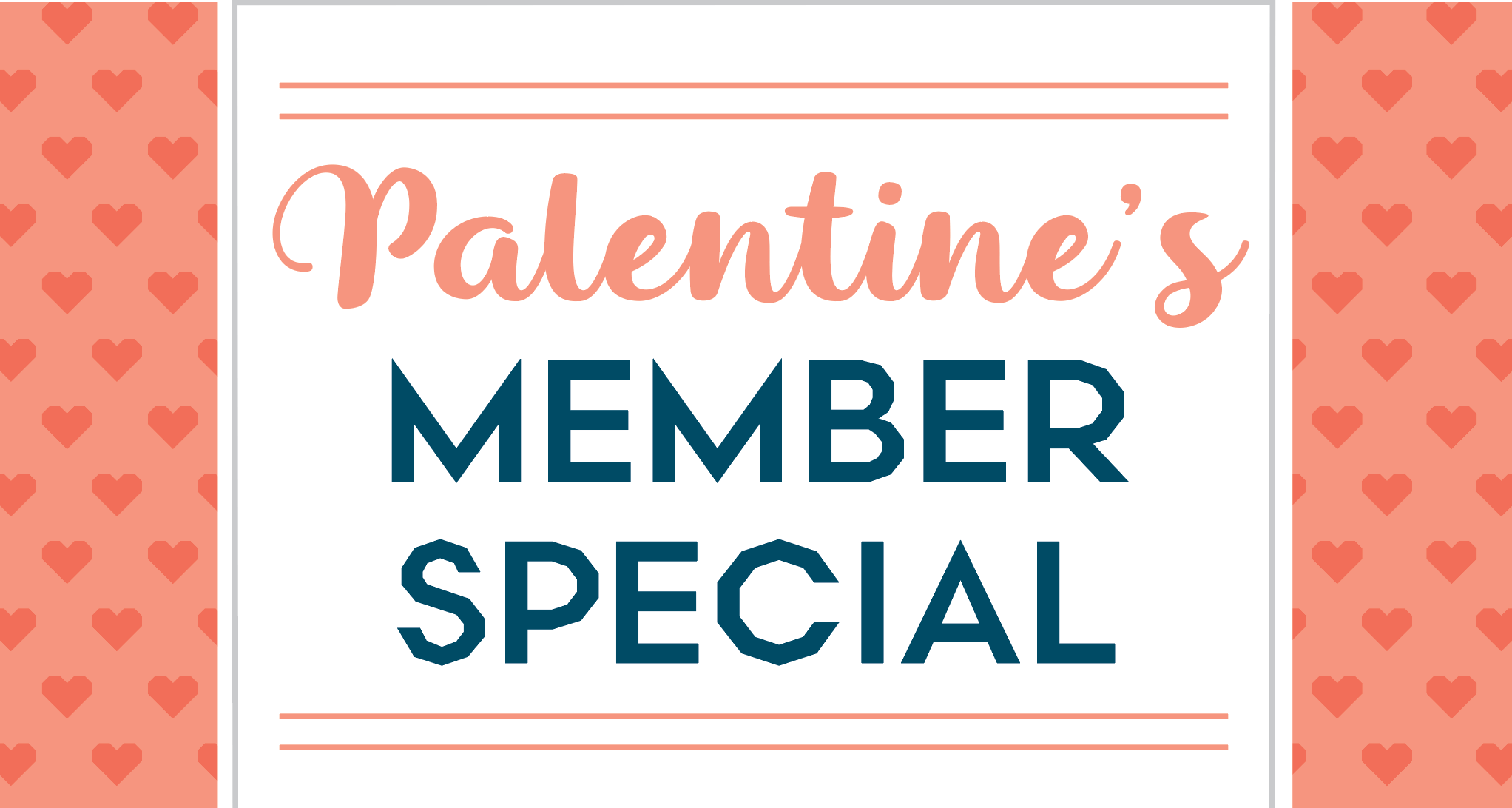 Palentine’s Member Special