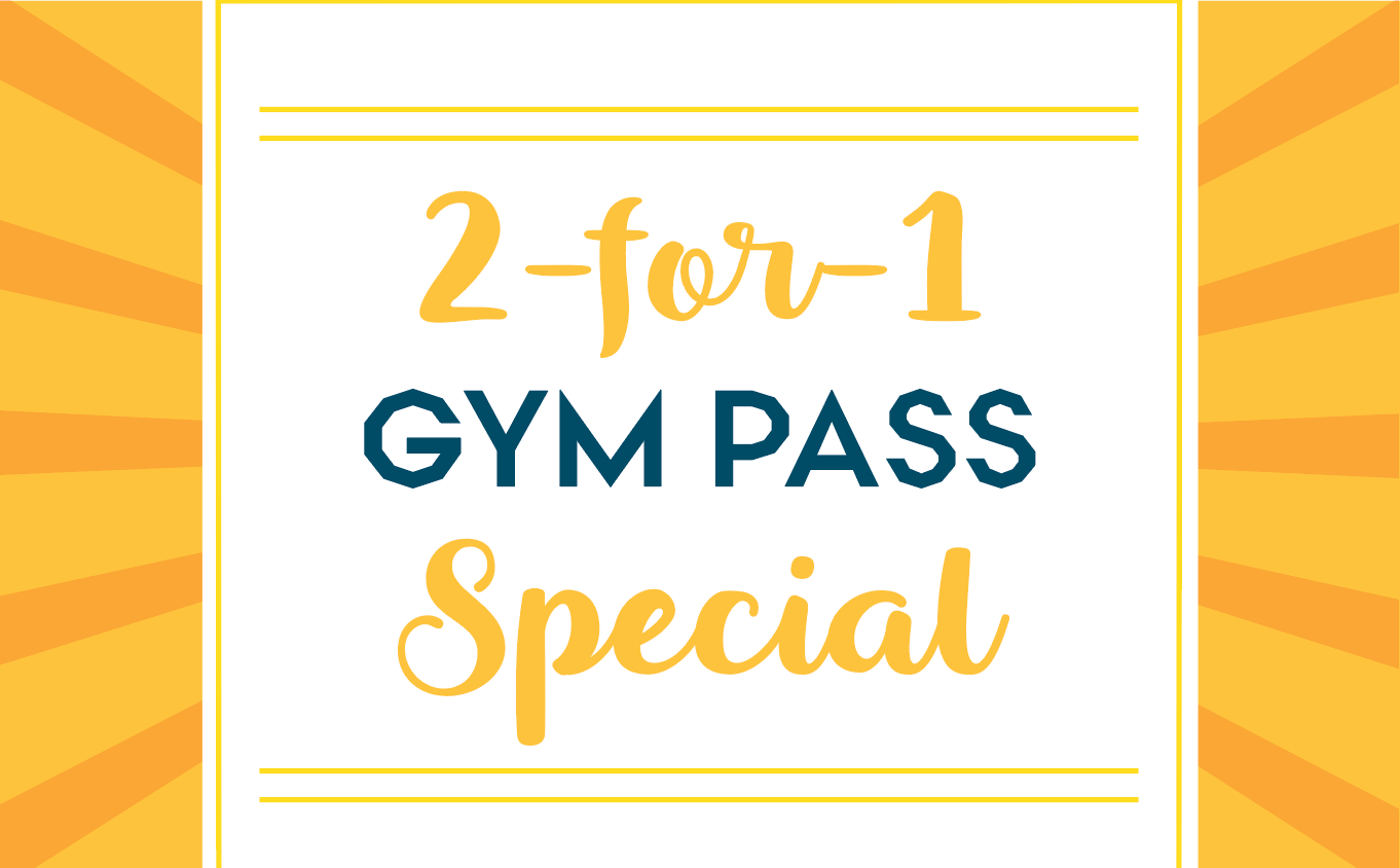 Two-for-One Gym Pass Special!