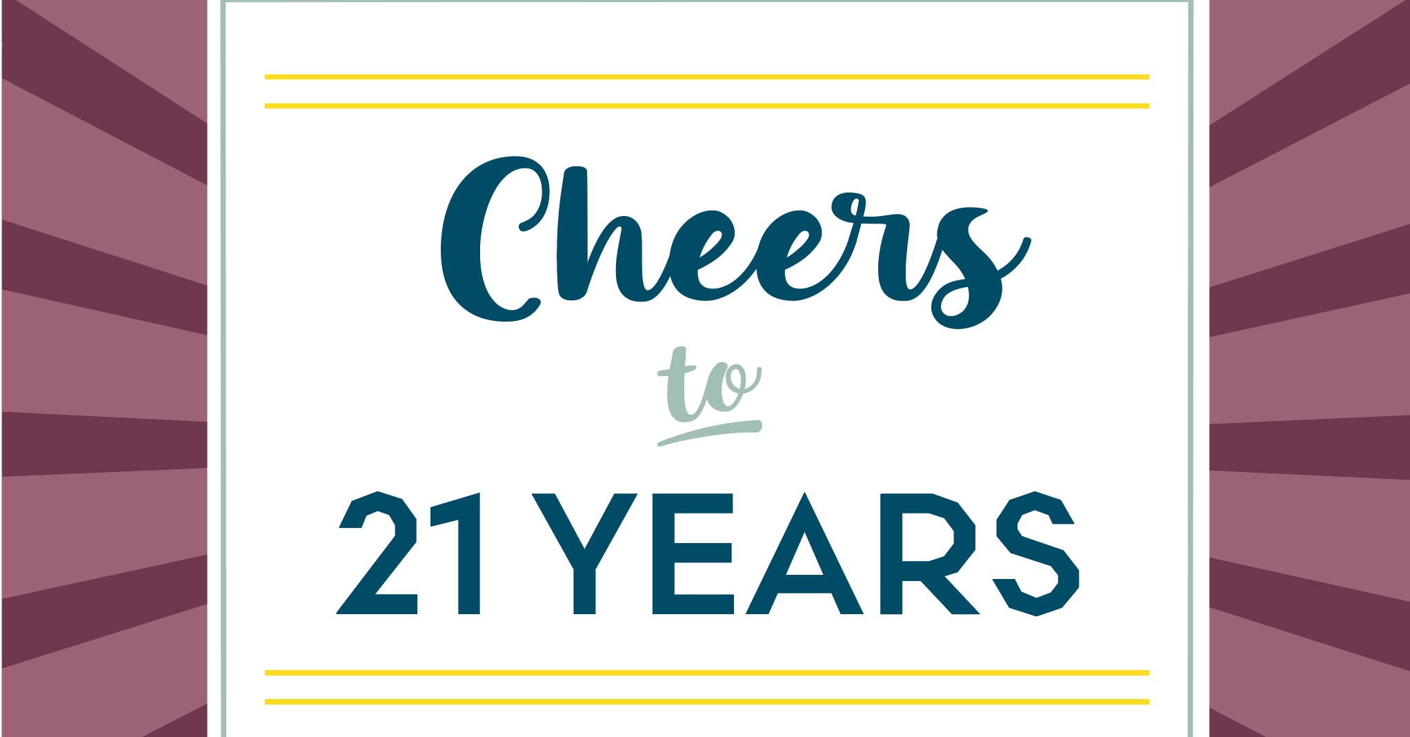 Cheers to 21 Years!