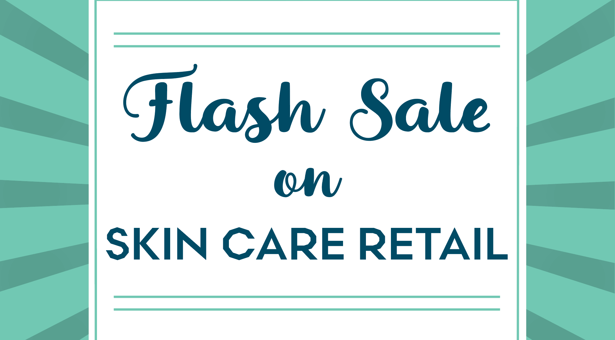 Flash Sale! 25% Off Skin Care Retail