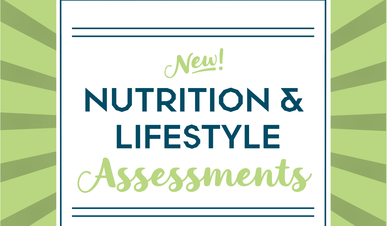 New! Nutrition & Lifestyle Assessments